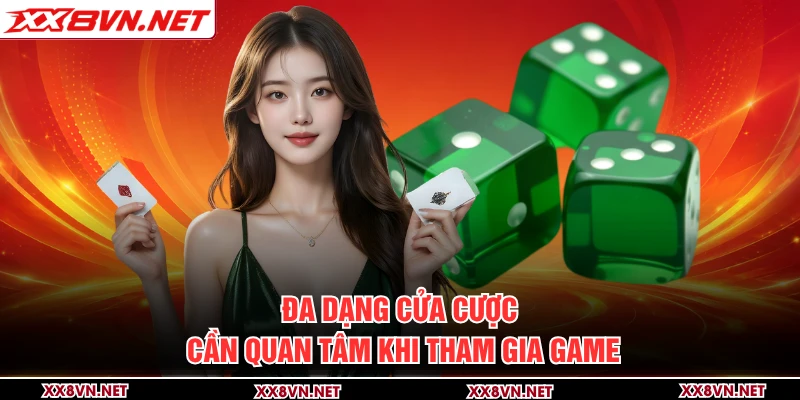 Đa dạng cửa cược cần quan tâm khi tham gia game