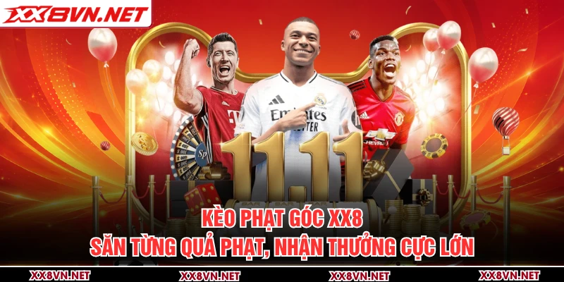 Kèo Phạt Góc XX8 - Săn Từng Quả Phạt, Nhận Thưởng Cực Lớn