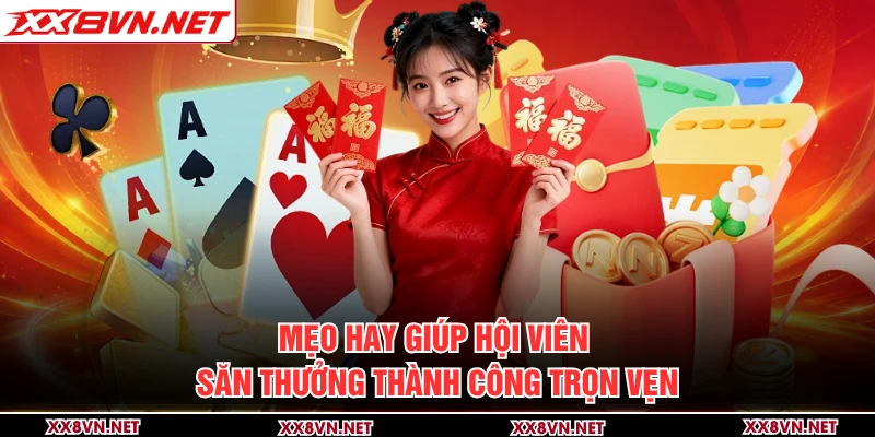 Mẹo hay giúp hội viên săn thưởng thành công trọn vẹn