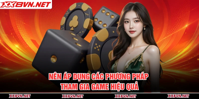 Nên áp dụng các phương pháp tham gia game hiệu quả