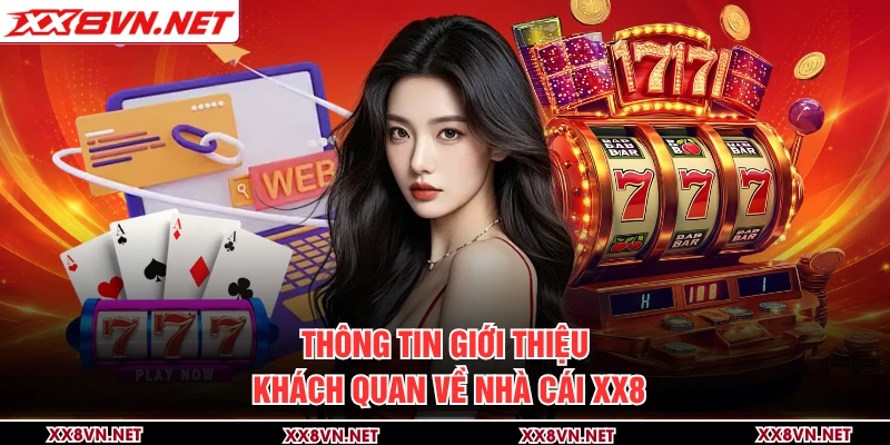 Thông tin giới thiệu khách quan về nhà cái XX8